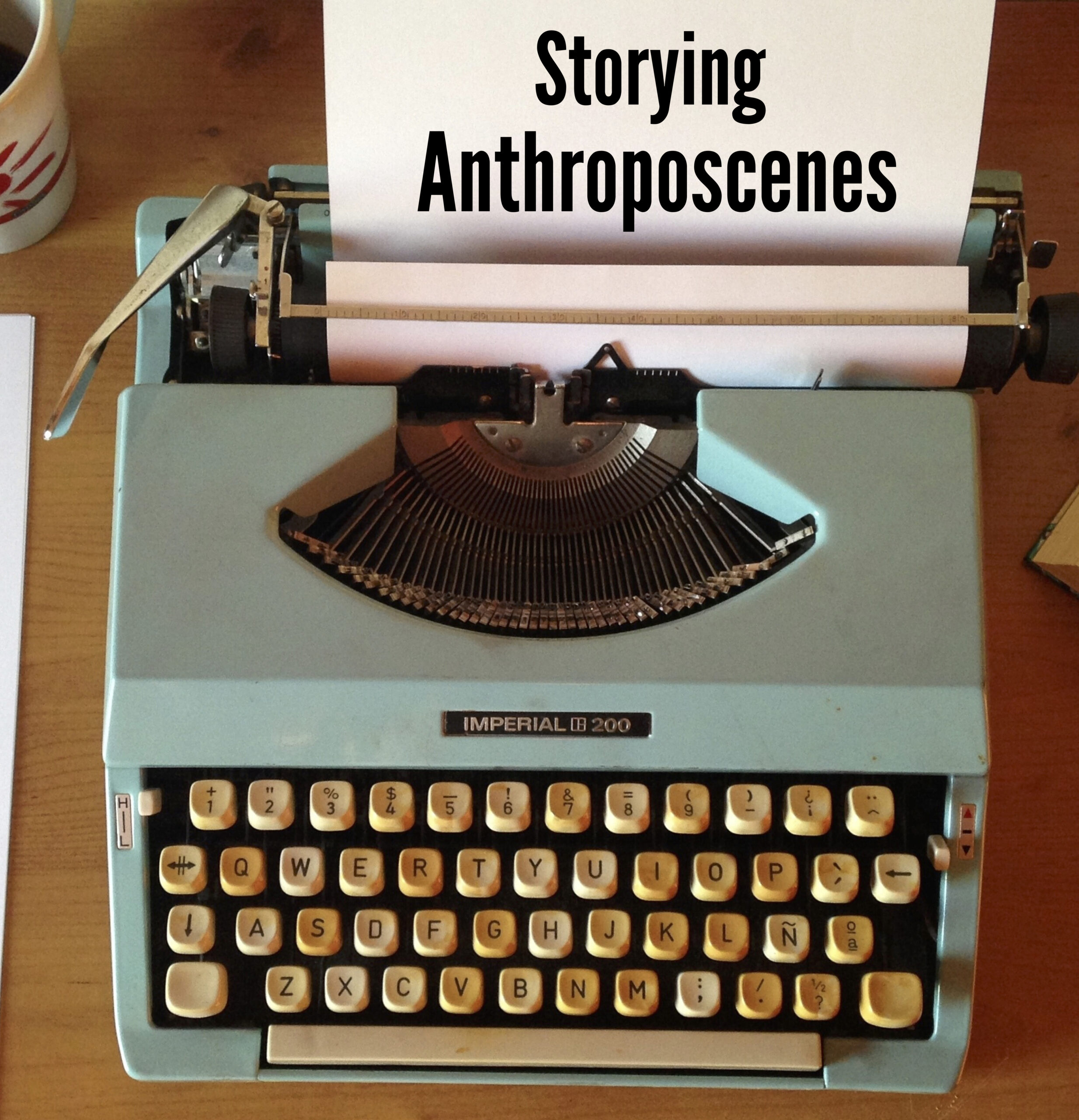 Storying Anthroposcenes