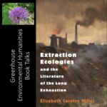 Greenhouse Environmental Humanities Book Talks
