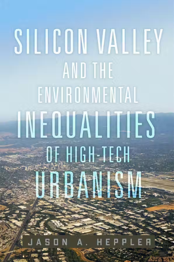 Online book talk: Heppler, Silicon Valley and the Environmental Inequalities